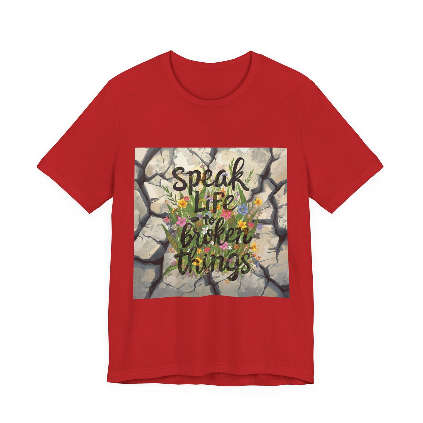 Speak Life to Broken Things T‑Shirt