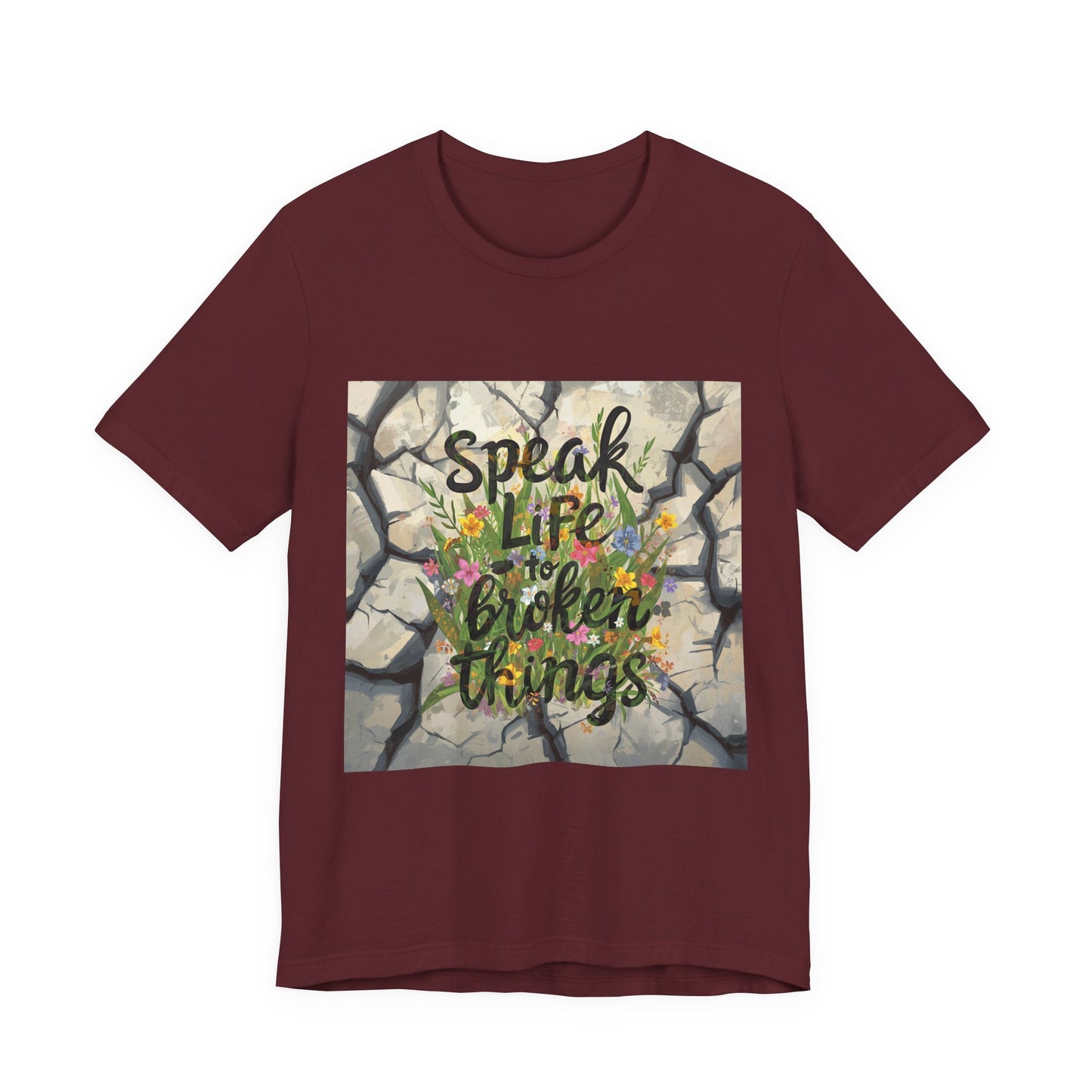 Speak Life to Broken Things T‑Shirt
