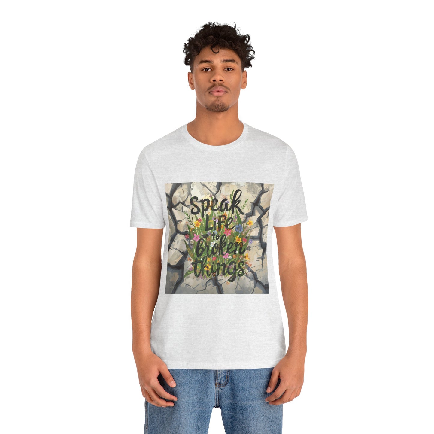 Speak Life to Broken Things T‑Shirt