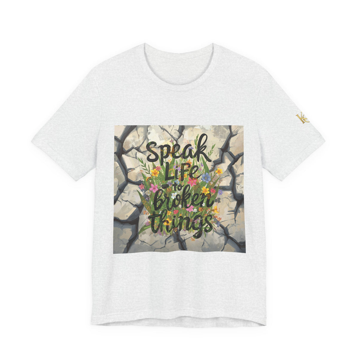 Speak Life to Broken Things T‑Shirt