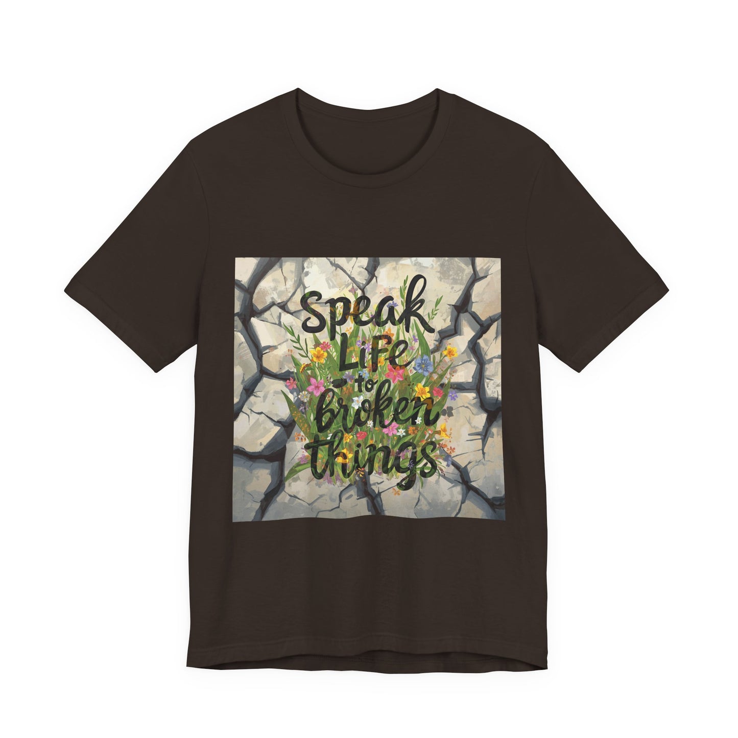 Speak Life to Broken Things T‑Shirt