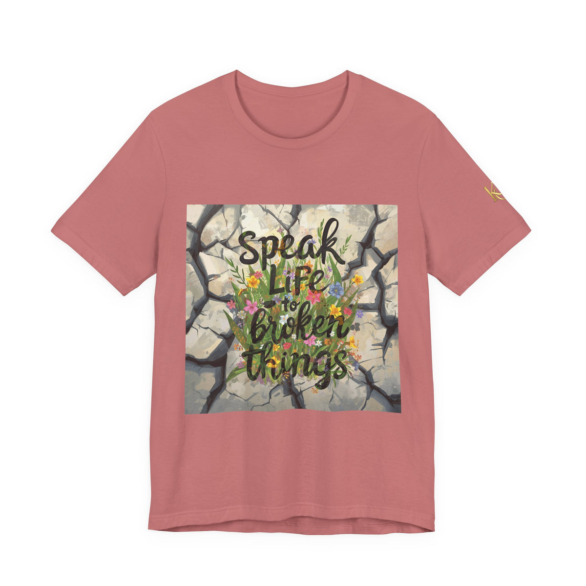 Speak Life to Broken Things T‑Shirt