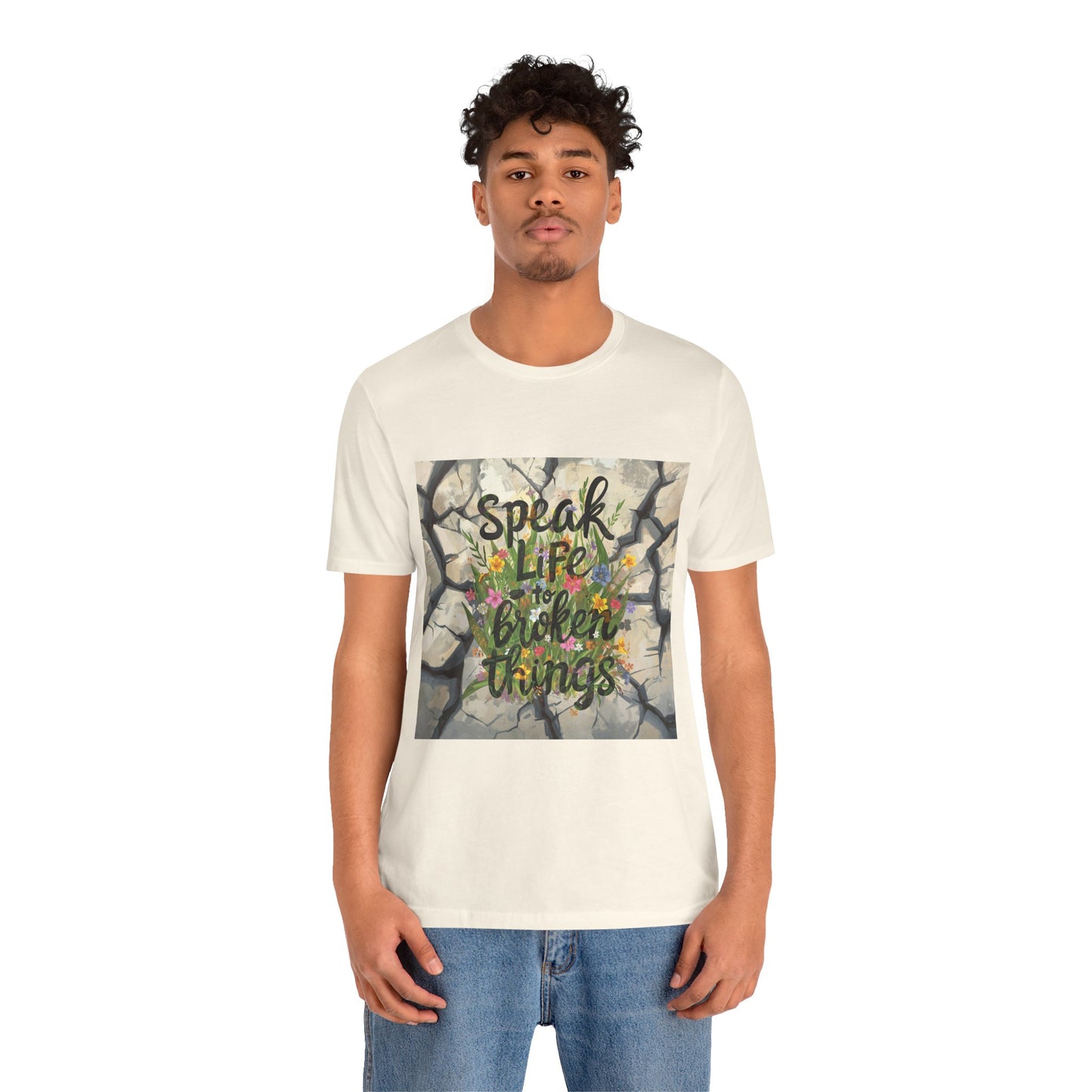 Speak Life to Broken Things T‑Shirt