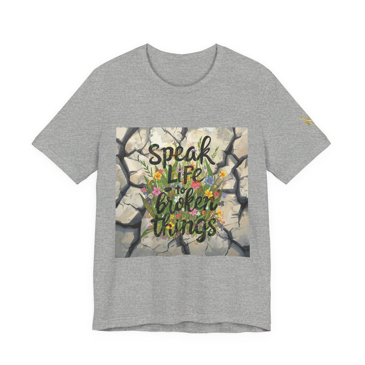 Speak Life to Broken Things T‑Shirt