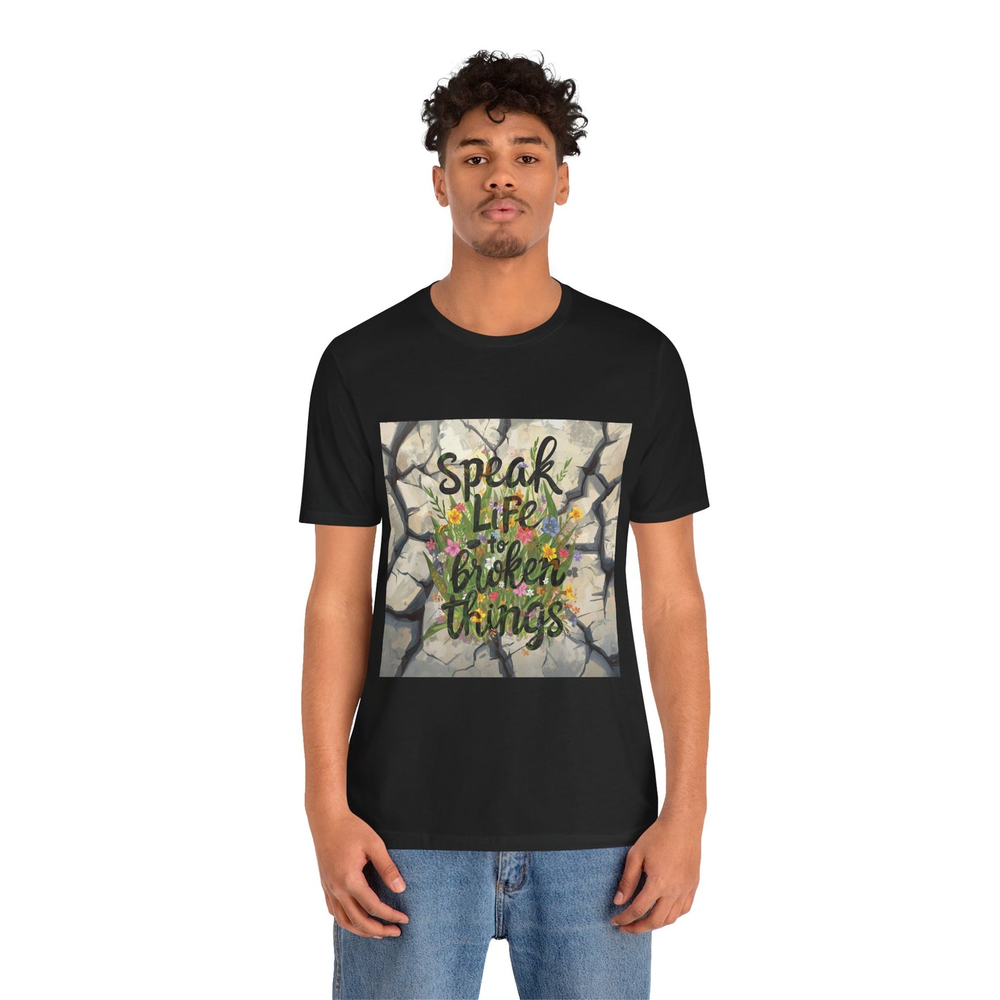 Speak Life to Broken Things T‑Shirt