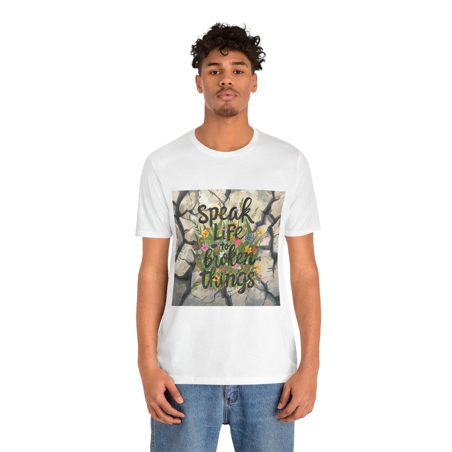 Speak Life to Broken Things T‑Shirt