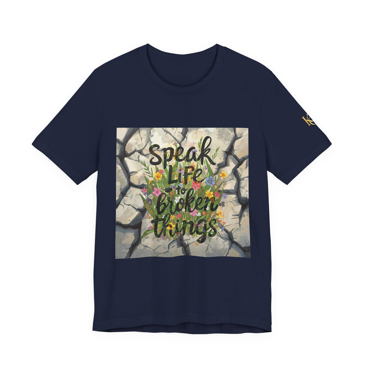 Speak Life to Broken Things T‑Shirt