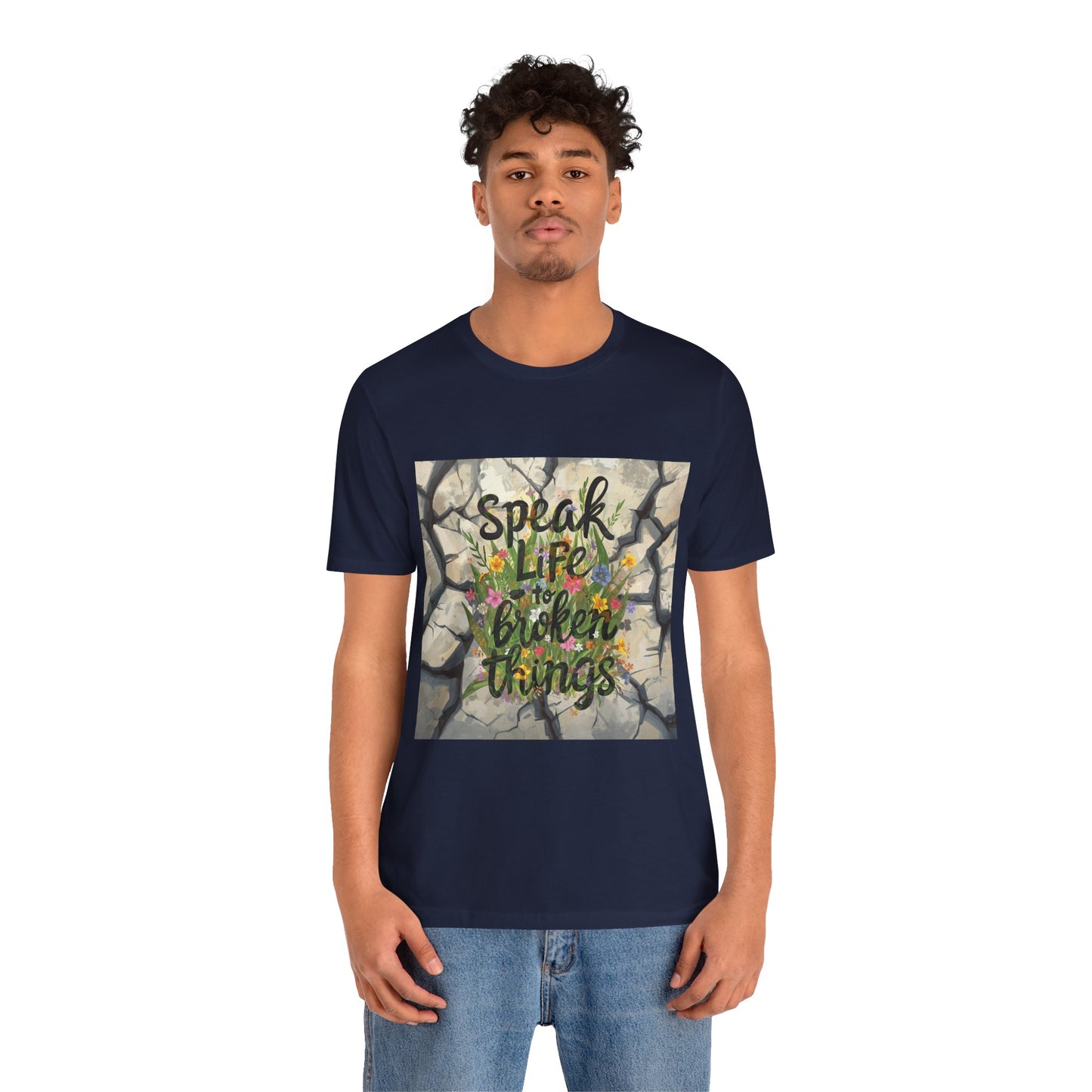 Speak Life to Broken Things T‑Shirt