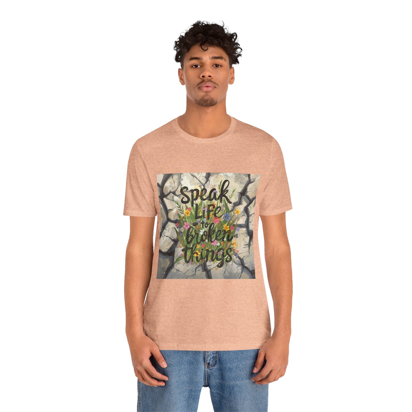 Speak Life to Broken Things T‑Shirt