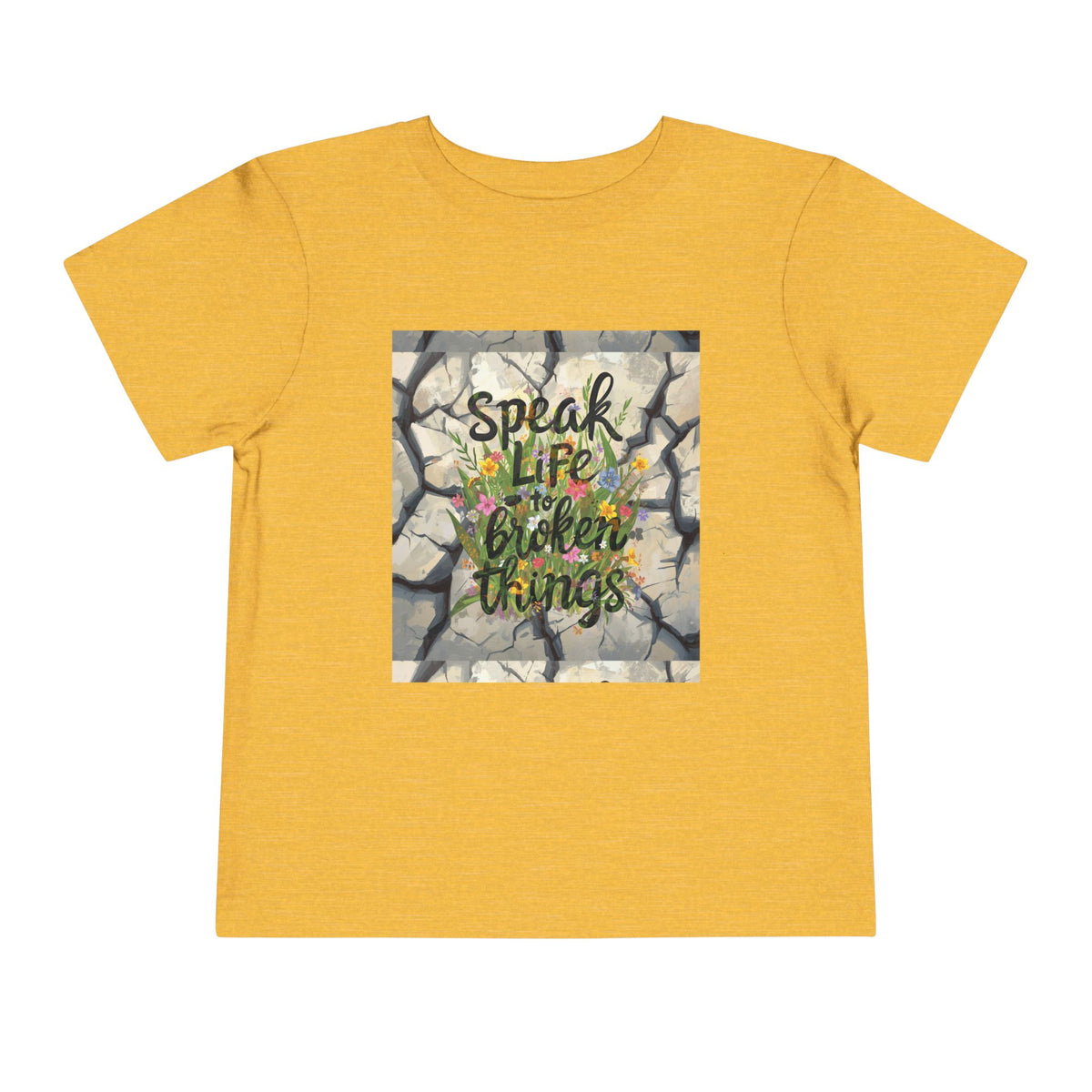 Toddler Tee - "Speak Life to Broken Things" Floral Inspirational Shirt